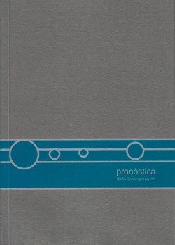 Pronóstica. Ibiza Contemporary Art